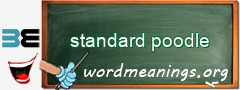 WordMeaning blackboard for standard poodle